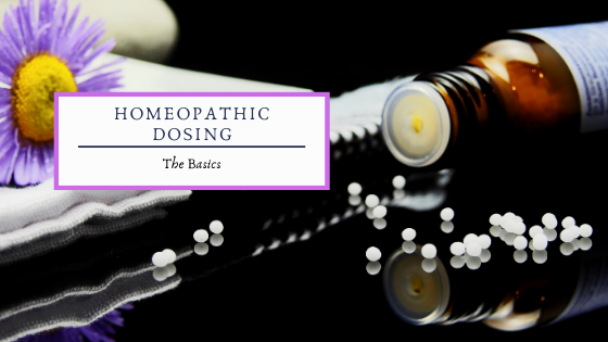 The Basics of Homeopathic Dosing